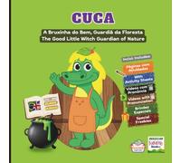 Cuca: The Good Little Witch Guardian of Nature | A Bruxinha do Bem, Guardiã da Floresta: Bilingual / Bilíngue | With Activity Sheets, Pronunciation videos with QR codes | Educational Content