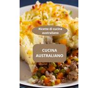 CUCINA AUSTRALIANO: Ricette di cucina australiano - Cucina tradizionale australiana - Sapori australiani