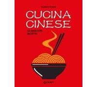 Cucina Cinese. Le Migliori Ricette