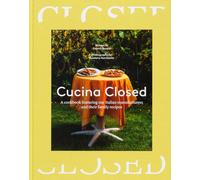 Cucina Closed : Stories and recipes by our friends in Italy