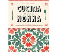 Cucina della Nonna Les grands classiques de la cuisine italienne en version végétale - Federici Giuseppe - La Plage Editeur - broché - Guide