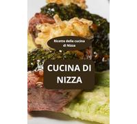 Cucina di Nizza: Ricette della cucina di Nizza - Tradizione culinaria nizzarda