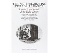 Cucina di tradizione della Valle d'Aosta. Ediz. italiana e francese