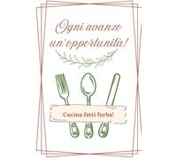 Cucina Fatti Furba! - Ogni avanzo è un’opportunità: Meal prep, ricette antispreco e idee per una cucina organizzata e sostenibile