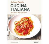 Cucina italiana: Mes recettes préférées