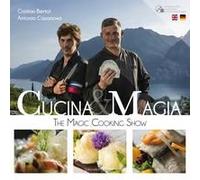 Cucina & Magia. The Magic Cooking Show. Ediz. Italiana, Inglese E Tedesca