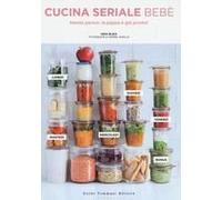 Cucina Seriale Bebè. Niente Panico: La Pappa È Già Pronta!