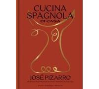 Cucina Spagnola Di Casa. Semplici Ricette Di Stagione E Ricordi Di Casa Mia