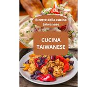 CUCINA TAIWANESE: Ricette della cucina taiwanese - Gastronomia taiwanese - Sapori d’Asia