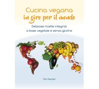 Cucina Vegana In Giro Per Il Mondo
