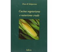 Cucina vegetariana e naturismo crudo