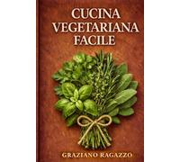 Cucina vegetariana facile