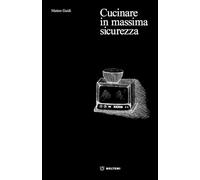 Cucinare in massima sicurezza