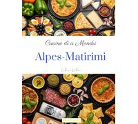 Cucine di u mondu: Alpes-Matirimi