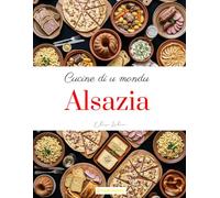 Cucine di u mondu: Alsazia