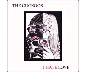 Cuckoos - I Hate Love