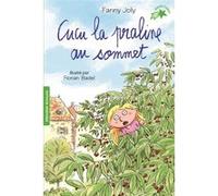 Cucu la praline au sommet Fanny Joly (Auteur), Ronan Badel (Illustration)