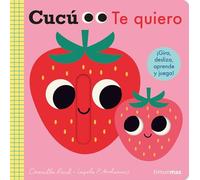 Cucú. Te quiero: ¡Gira, desliza, aprende y juega!