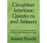 Cucumber Interview Questions And Answers: Selenium Cucumber Automation Interview Questions And Answers (Testing Job In Your Hand)
