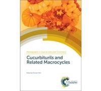 Cucurbiturils and Related Macrocycles Cucurbiturils and Related Macrocycles (Auteur)