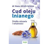 Cud oleju lnianego - Hans-Ulrich Grimm (Guide pratique en polonais)