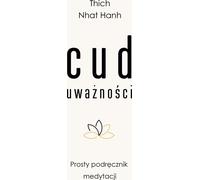 Cud uważności - Thich Nhat Hanh (littérature et guide en polonais)
