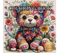 Cuddle Crew: Stuffed Animals to Color and Love.: Adult Coloring Book for Adults