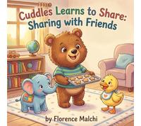 Cuddles Learns to Share: Sharing with Friends: A Social Emotional Learning Book for Kids About Friendship, Big Feelings, and Playing Together