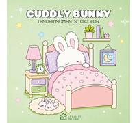 CUDDLY BUNNY: TENDER MOMENTS TO COLOR