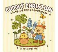 Cuddly Christian: Coloring Book Devotional for Kids, Teens, and Adults for Relaxation with a Bible Verse On Every Page - Featuring Cozy, Fuzzy, Cuddly Animals Friends - Bold & Easy
