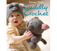 Cuddly Crochet: Adorable Toys, Hats, and More by Stacey Trock [Paperback] NEUF