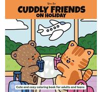 Cuddly Friends on Holiday: Cute and Cozy Coloring Book for Kids and Adults