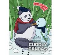 "Cuddly Pandas" Coloring Book for All Ages: Celebrating the gentle spirit of pandas in serene bamboo forests. Enjoy illustrations designed to spark creativity, relaxation and artistic joy.
