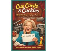 Cue Cards & Cackles: A Betty White Bloopers Cryptogram Puzzle Book for Fans of Classic TV Comedy, Outtakes, and Laugh-Out-Loud Wordplay