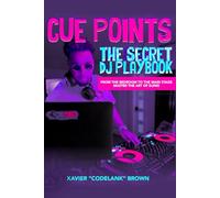 Cue Points: The Secret DJ Playbook
