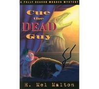 Cue The Dead Guy H. Mel Malton, Mel H. Malton (Auteur)