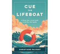 Cue the Lifeboat: A Choose-Your-Current Guide to Get Your Ship Together
