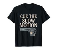 Cue the Slow Motion Movie Buff Film Humour Graphic T-Shirt