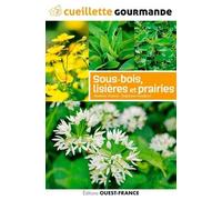 Cueillette gourmande des sous-bois, lisières et prairies