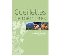 Cueillettes de mémoires: Histoires d'hommes et de plantes en Bauges et Chartreuse