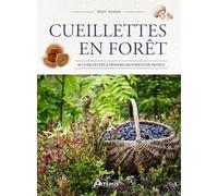 Cueillettes en forêt Alain Soubre (Auteur)
