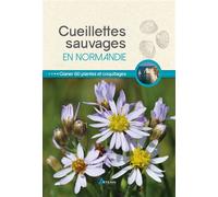 Cueillettes sauvages en Normandie - Collectif - Artemis Eds - broché - Guide