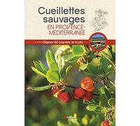 Cueillettes sauvages en Provence-Méditerranée