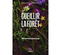 Cueillir La Forêt - Guide D'identification Des Plantes Sauvages