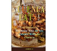 ¡CUENCA EATS!: Los Sabores de Santa Ana de los Cuatro Ríos de Cuenca
