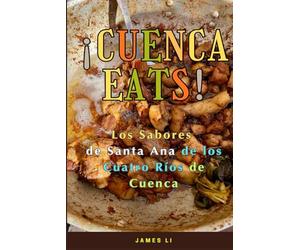 ¡CUENCA EATS!: Los Sabores de Santa Ana de los Cuatro Ríos de Cuenca