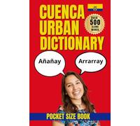 Cuenca Urban Dictionary: A Guide to Cuenca Slang, Local Expressions, and Everyday Ecuadorian Spanish