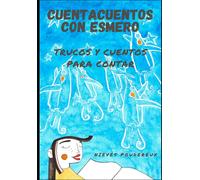 Cuenta Cuentos Con Esmero: Trucos Y Cuentos Para Contar