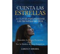 CUENTA LAS ESTRELLAS. 21 CLAVES PARA HEREDAR LAS PROMESAS DE DIOS: Libro cristiano en español