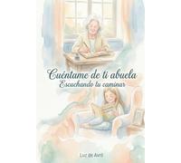 Cuéntame de ti abuela: Escuchando tu caminar